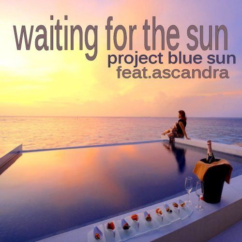 Project Blue Sun Feat.ascandra-Waiting For The Sun