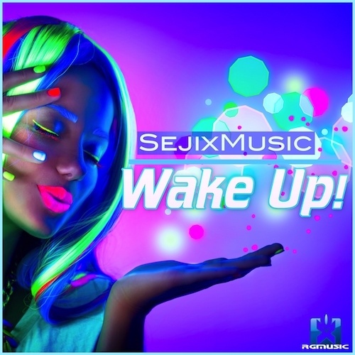 SejixMusic-Wake Up!