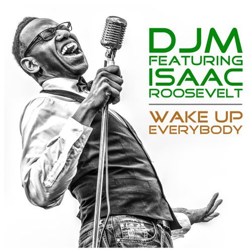Djm Feat. Isaac Roosevelt, Isoris & Mike B. Lancero, Patricio Amc-Wake Up Everybody