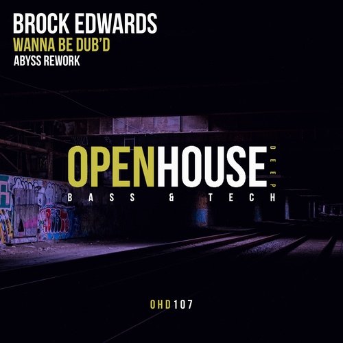 Brock Edwards-Wanna Be Dub'd (abyss Rework)