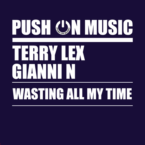 Terry Lex & Gianni N-Wasting All My Time