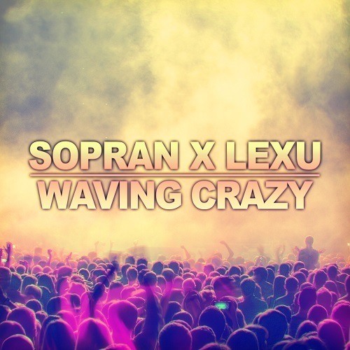 Sopran X Lexu-Waving Crazy