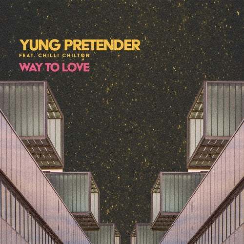 Yung Pretender-Way To Love (feat. Chilli Chilton)