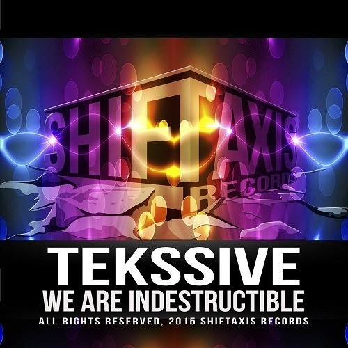 Tekssive -We Are Indestructible