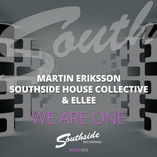 Martin Eriksson, Southside House Collective & Ellee-We Are One