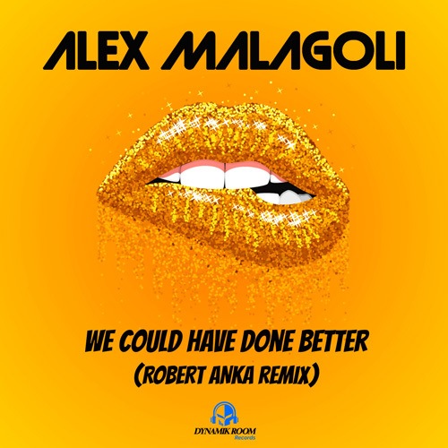 alex malagoli, Robert Anka-We Could Have Done Better