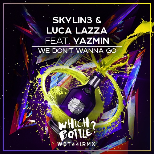 Skylin3, Luca Lazza, Yazmin-We Don't Wanna Go