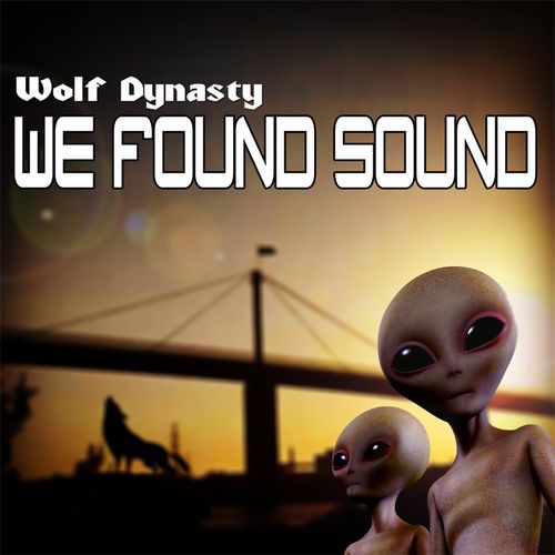 Wolf Dynasty-We Found Sound