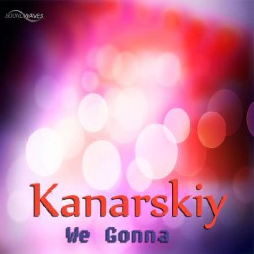 Kanarskiy-We Gonna