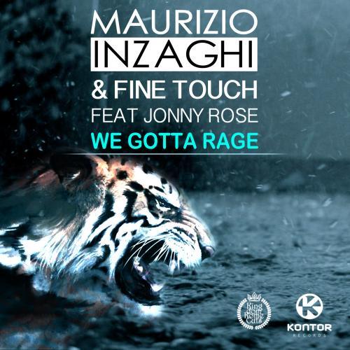 Maurizio Inzaghi & Fine Touch Feat Jonny Rose-We Gotta Rage