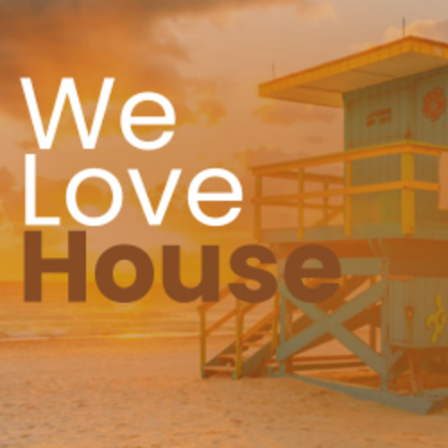 We Love House