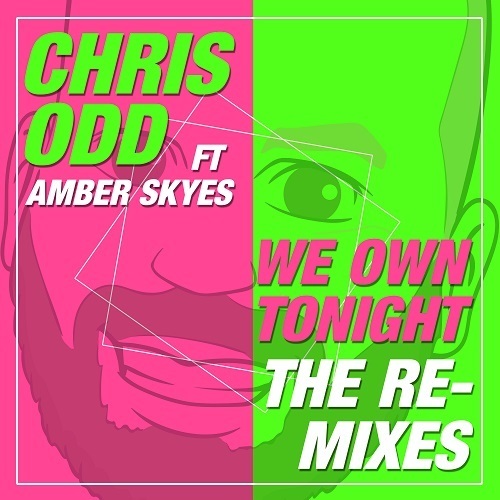 Chris Odd Feat. Amber Skyes, Zaydro, Wicowico, Digital Kay, The Klubbfreak, Dj Scott-e, Sexgadget-We Own Tonight (the Remixes)