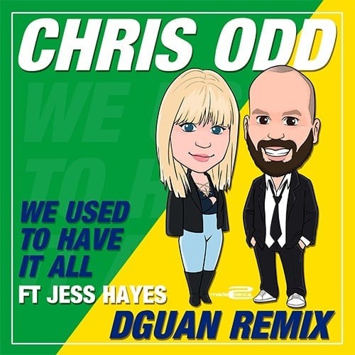 Chris Odd Ft Jess Hayes, Dguan -We Used To Have It All (dguan Remix))