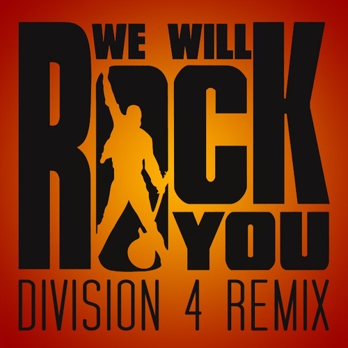 We Will Rock You (division 4 Mix)