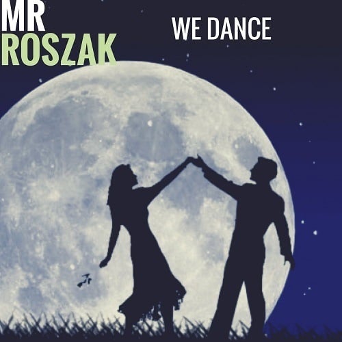 Mr Roszak-We Dance