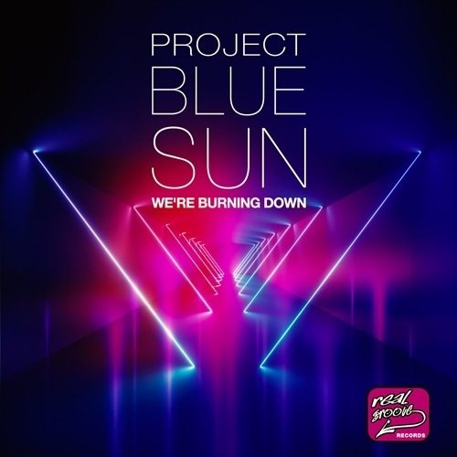 Project Blue Sun-We're Burning Down