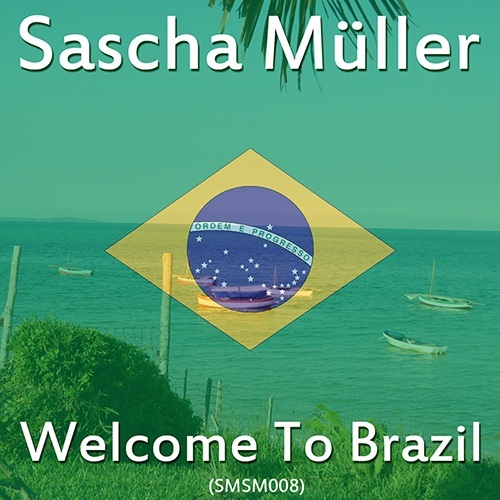 Sascha Müller-Welcome To Brazil