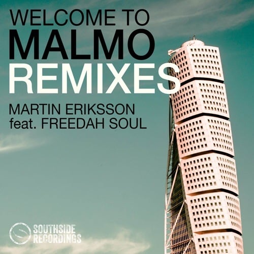 Martin Eriksson Feat. Freedah Soul-Welcome To Malmo (remixes)