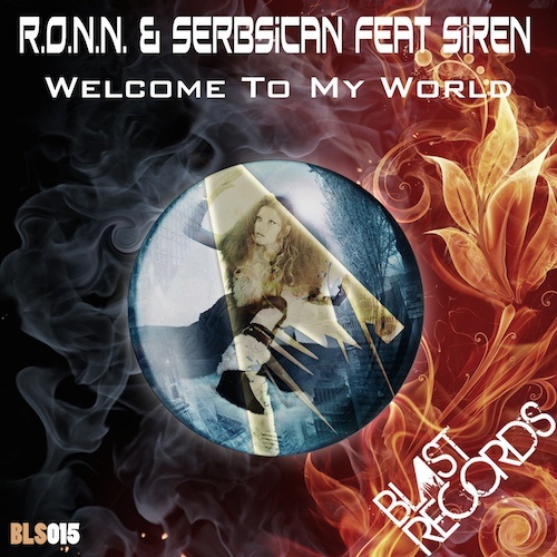 R.o.n.n. & Serbsican Feat Siren-Welcome To My World