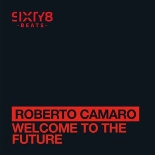 Roberto Camaro, Robbie Rivera, Benny Camaro-Welcome To The Future