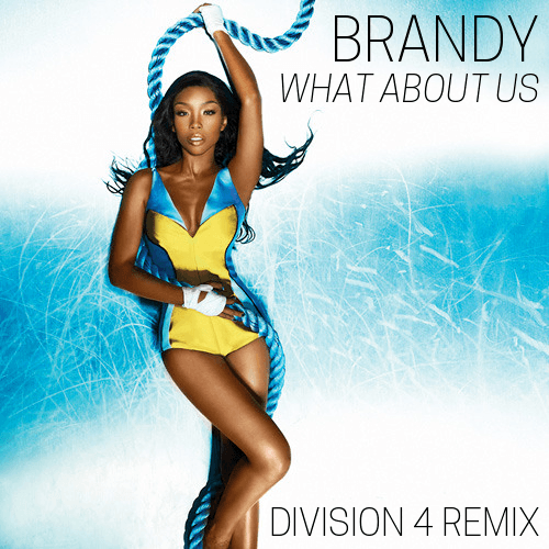 Brandy, Division 4-What About Us