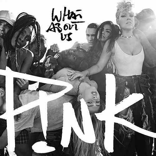 P!nk, Russ Rich, Andy Allder-What About Us