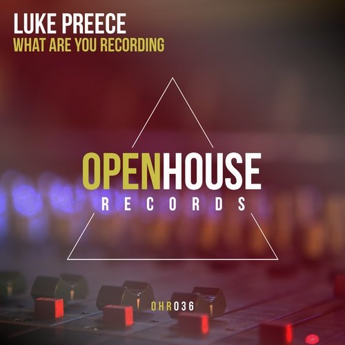 Luke Preece-What Are You Recording