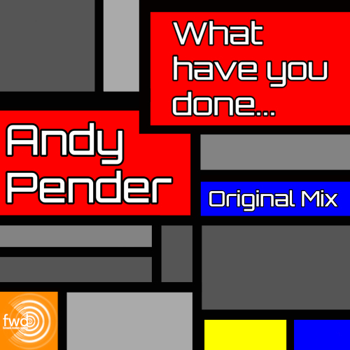 Andy Pender (dj)-What Have You Done
