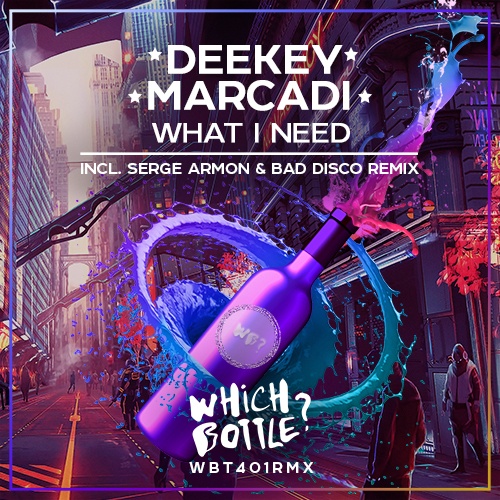 Deekey, Marcadi, Serge Armon, Bad Disco-What I Need