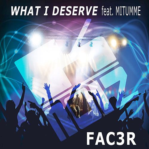 Fac3r-What I Deserve