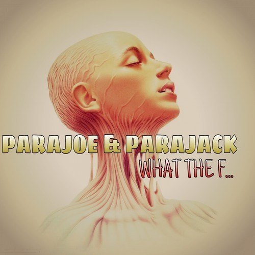Parajoe & Parajack-What The F...
