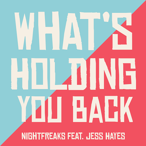 Nightfreaks Feat. Jess Hayes-What's Holding You Back