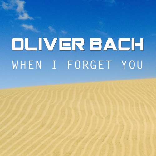 Oliver Bach, Kai Sheen-When I Forget You