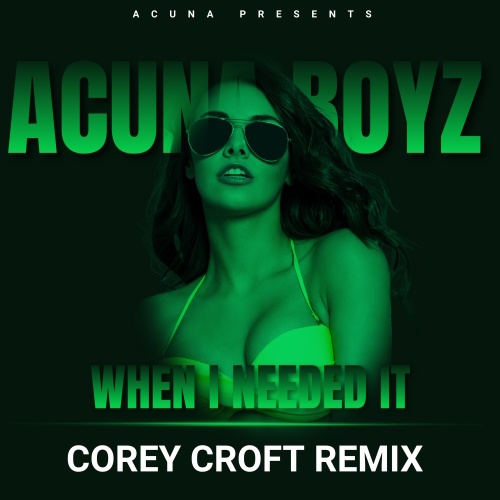 Acuna Boyz, Corey Croft-When I Needed It