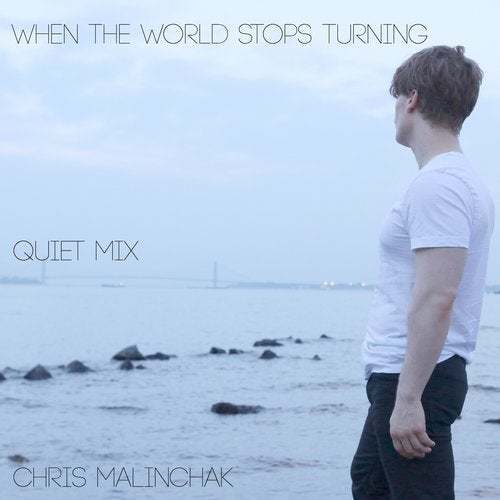 Chris Malinchak-When The World Stops Turning