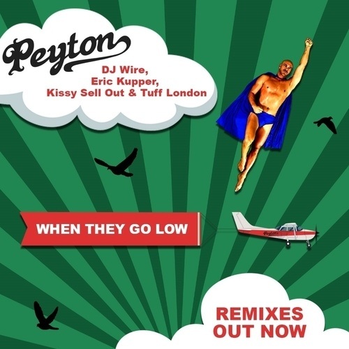 Peyton, Eric Kupper, Kissy Sell Out, Tuff, Dj Wire-When They Go Low