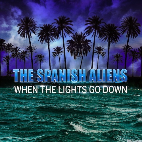 The Spanish Aliens-When The Lights Go Down