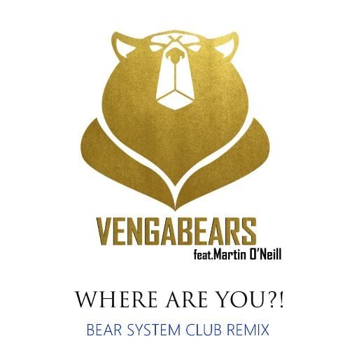 Vengabears, Bearsystem-Where Are You?!
