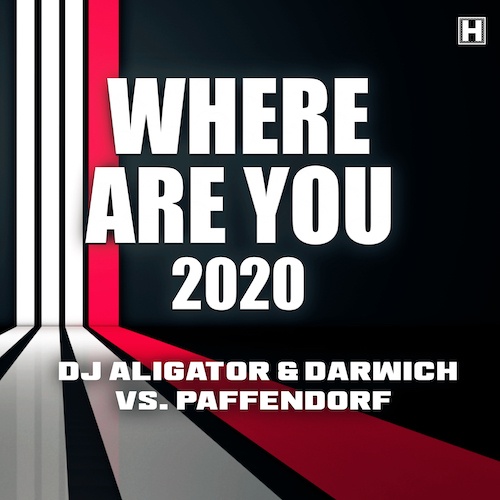 DJ Aligator, Darwich, Paffendorf-Where Are You 2020