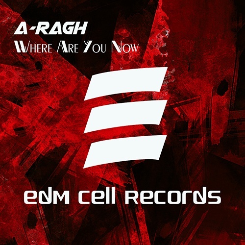 A-ragh-Where Are You Now (original Mix)