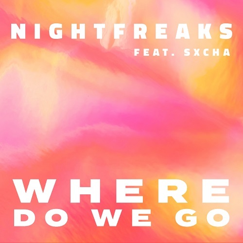 nightfreaks, SXCHA-Where Do We Go?