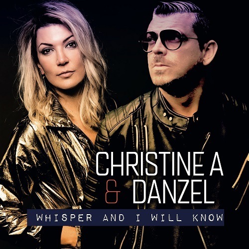 Christine A & Danzel-Whisper And I Will Know