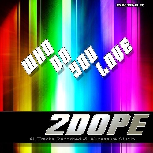 2 Dope-Who Do You Love