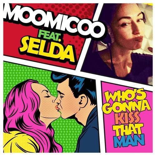 Moomicoo Feat. Selda, Tbo & Vega-Who's Gonna Kiss That Man