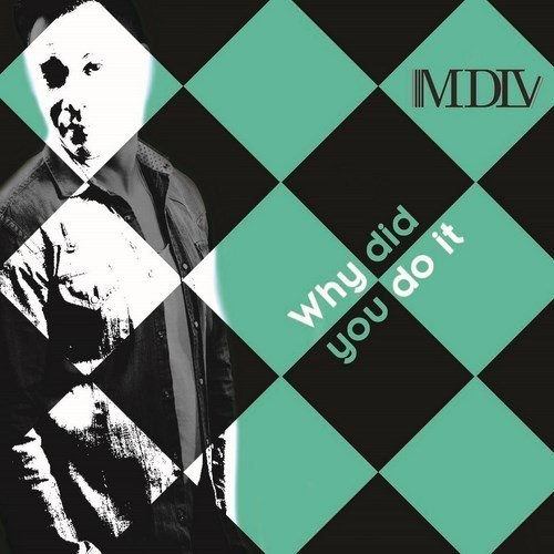 Mdlv-Why Did You Do It
