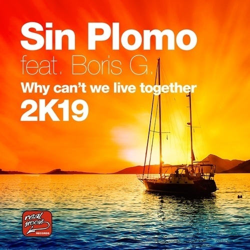 Sin Plomo Feat. Boris G, Al-faris & Made, Sin Plomo, Al-faris & Andrew Wooden-Why Can’t We Live Together 2k19
