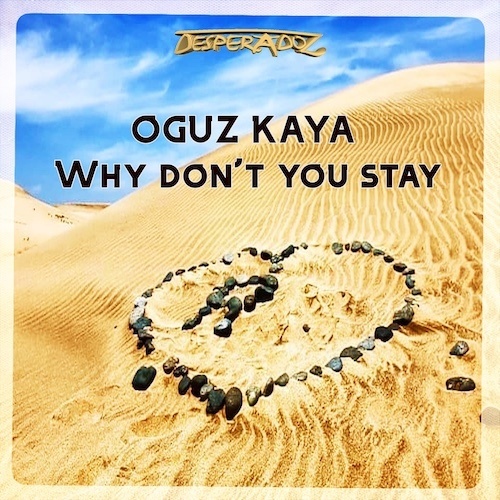 Oguz Kaya-Why Don‘t You Stay