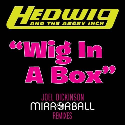 Hedwig & The Angry Inch, Joel Dickinson-Wig In A Box (joel Dickinson Mix)