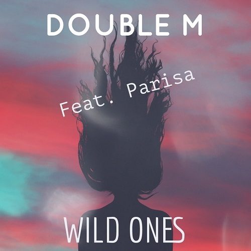 Double M Feat. Parisa-Wild Ones