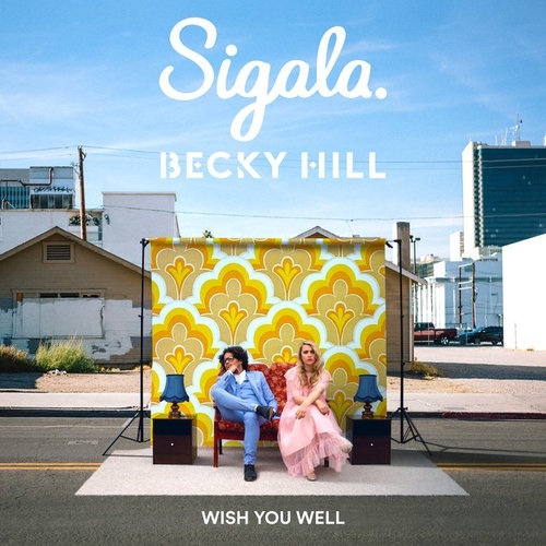 Sigala & Becky Hill-Wish You Well